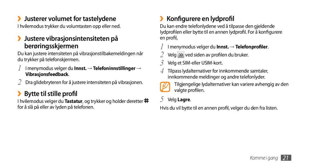 Samsung GT-B7722QKANEE manual ››Justerer volumet for tastelydene, ››Bytte til stille profil, ››Konfigurere en lydprofil 