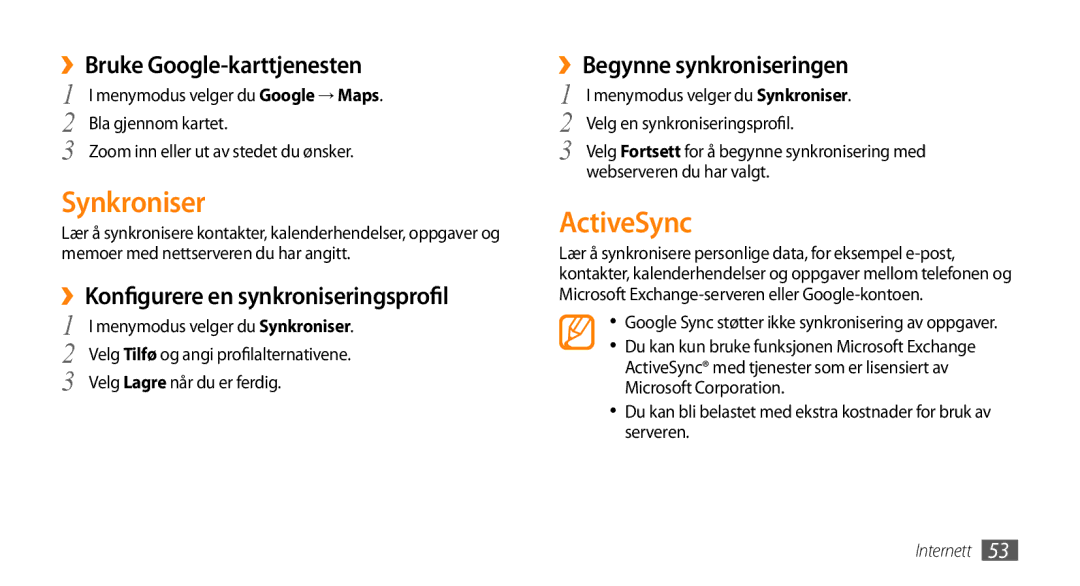 Samsung GT-B7722QKANEE manual Synkroniser, ActiveSync, ››Bruke Google-karttjenesten, ››Konfigurere en synkroniseringsprofil 