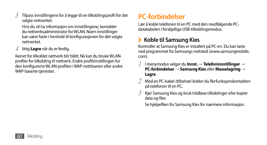 Samsung GT-B7722QKAXEE, GT-B7722QKANEE manual PC-forbindelser, ››Koble til Samsung Kies 