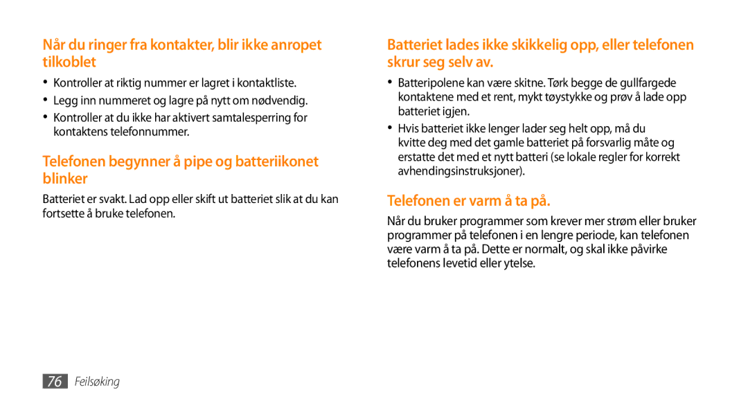 Samsung GT-B7722QKAXEE, GT-B7722QKANEE Når du ringer fra kontakter, blir ikke anropet tilkoblet, Telefonen er varm å ta på 