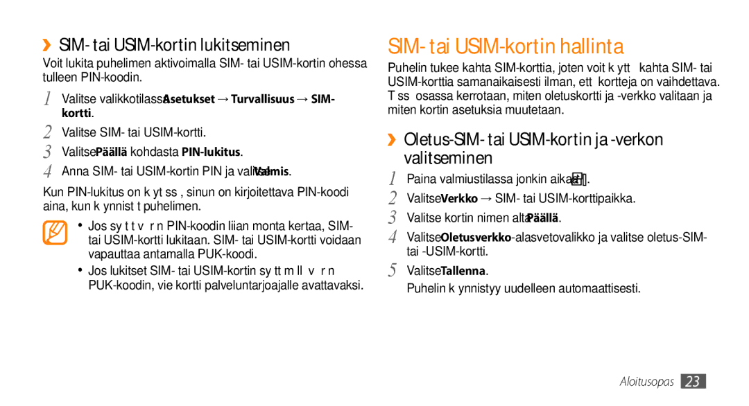 Samsung GT-B7722QKANEE, GT-B7722QKAXEE manual SIM- tai USIM-kortin hallinta, ››SIM- tai USIM-kortin lukitseminen 