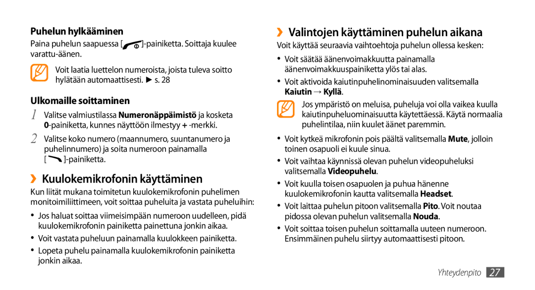 Samsung GT-B7722QKANEE manual ››Kuulokemikrofonin käyttäminen, ››Valintojen käyttäminen puhelun aikana, Puhelun hylkääminen 