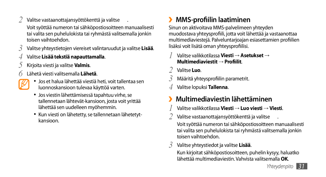 Samsung GT-B7722QKANEE ››MMS-profiilin laatiminen, ››Multimediaviestin lähettäminen, Valitse Lisää tekstiä napauttamalla 