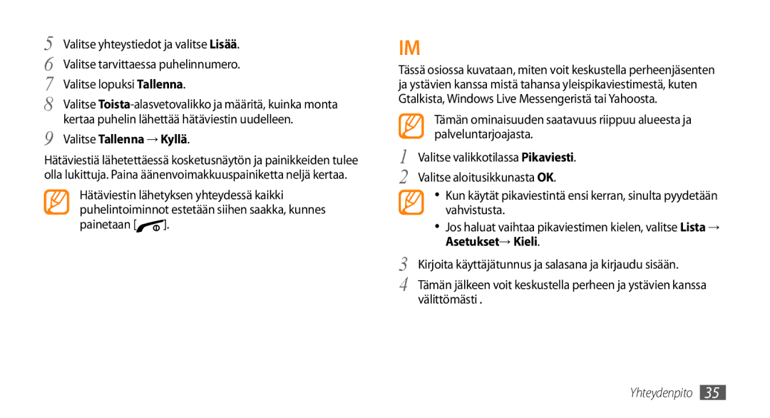 Samsung GT-B7722QKANEE manual Valitse tarvittaessa puhelinnumero, Kertaa puhelin lähettää hätäviestin uudelleen, Painetaan 