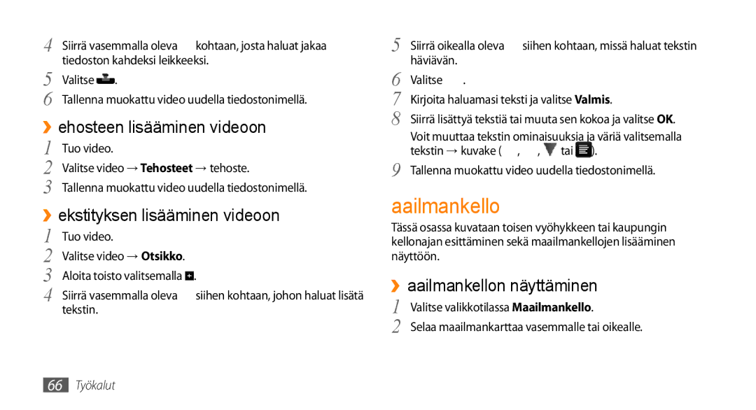 Samsung GT-B7722QKAXEE manual Maailmankello, ››Tehosteen lisääminen videoon, ››Tekstityksen lisääminen videoon, 66 Työkalut 