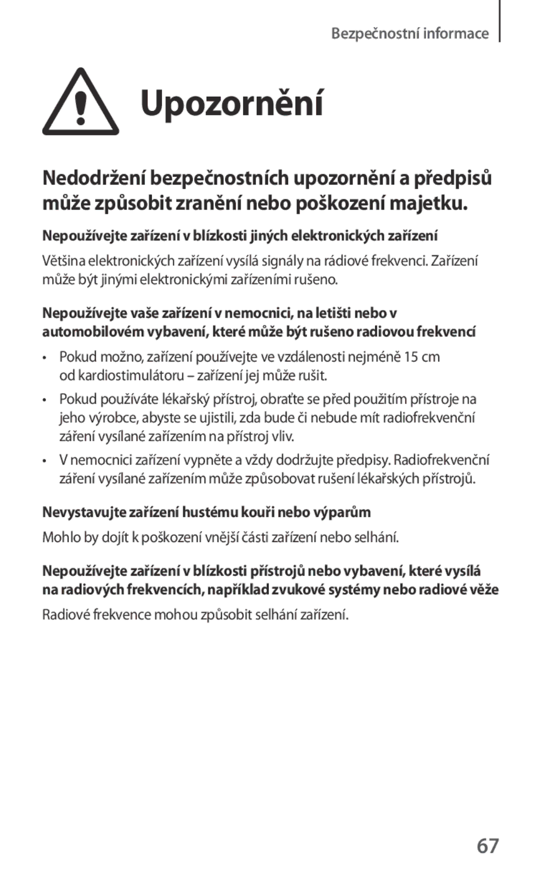 Samsung GT-B9150ZKAETL manual Upozornění, Nevystavujte zařízení hustému kouři nebo výparům 