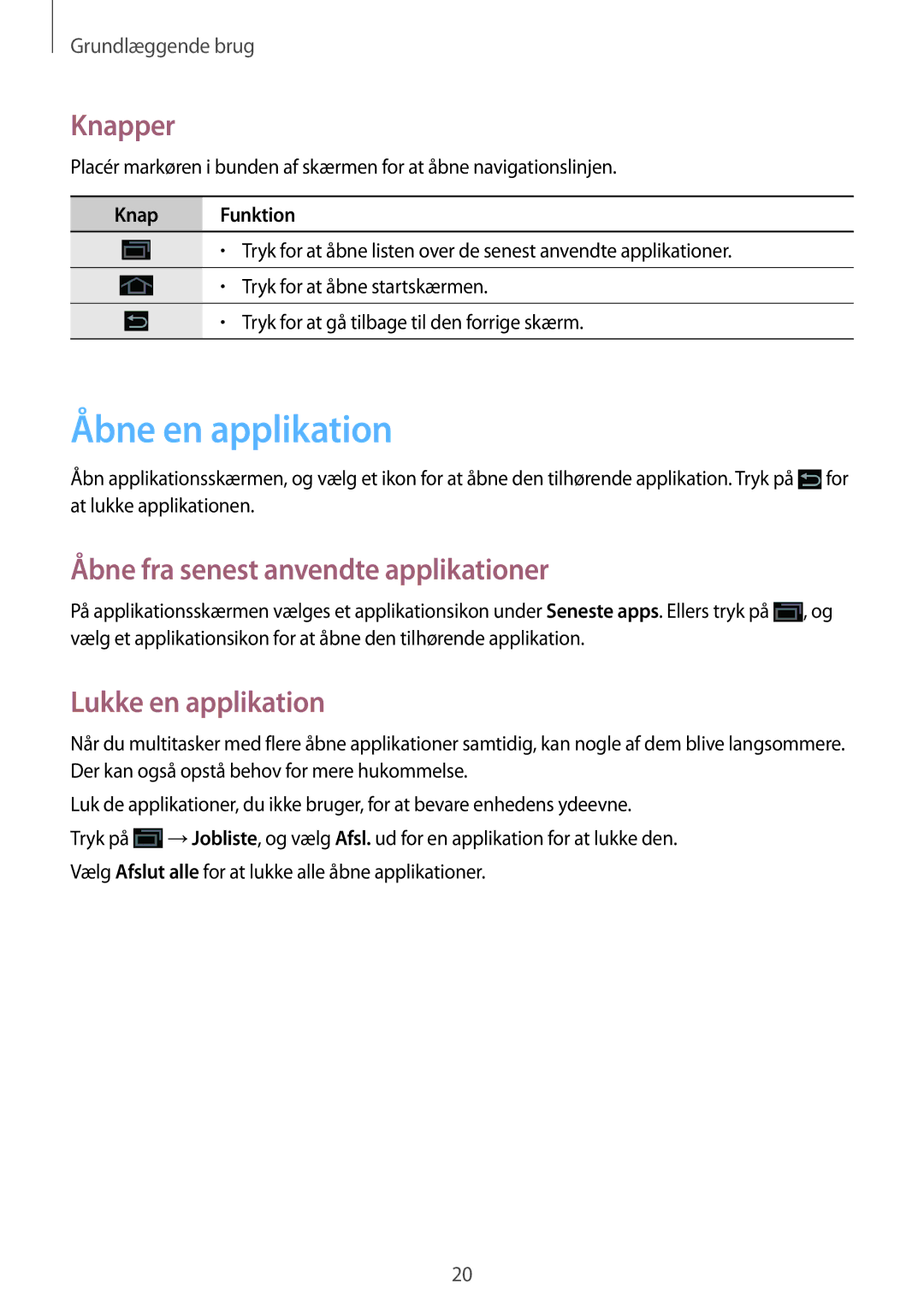 Samsung GT-B9150ZKANEE manual Åbne en applikation, Knapper, Åbne fra senest anvendte applikationer, Lukke en applikation 