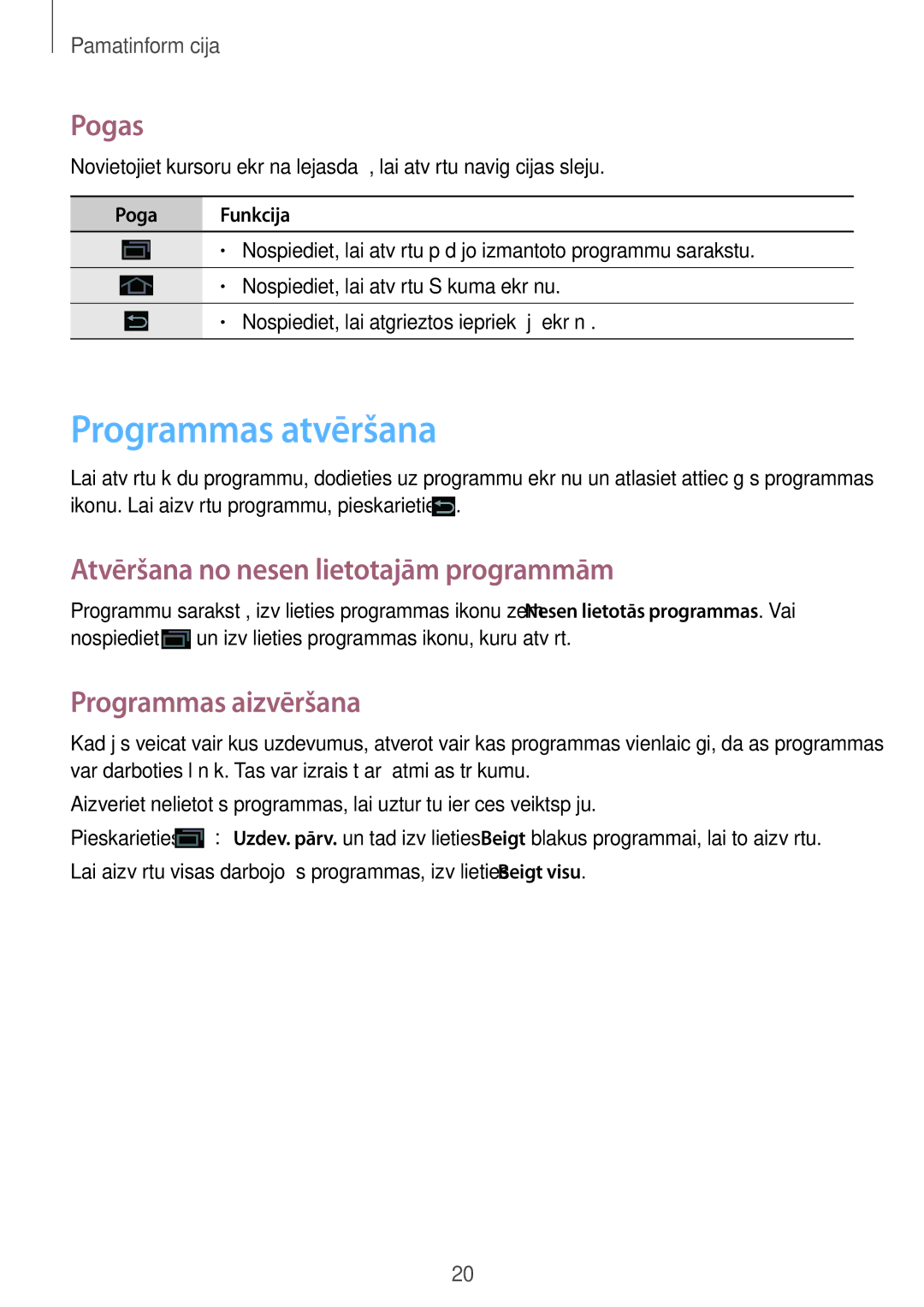 Samsung GT-B9150ZKASEB manual Programmas atvēršana, Pogas, Atvēršana no nesen lietotajām programmām, Programmas aizvēršana 