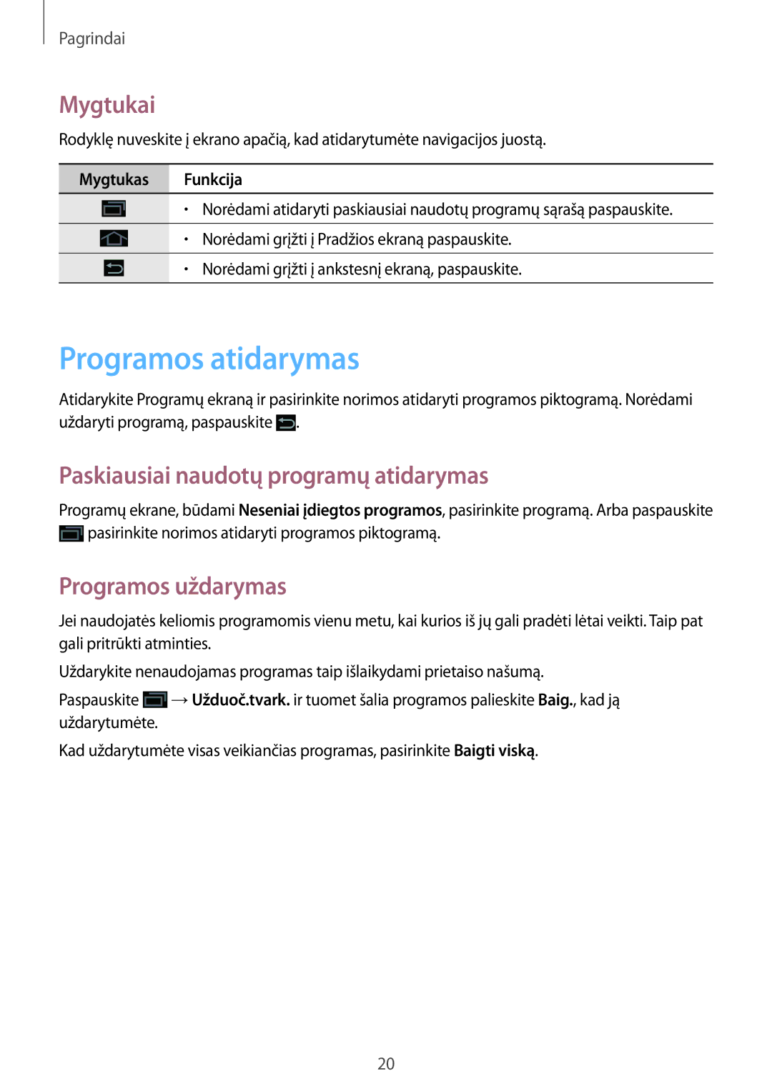 Samsung GT-B9150ZKASEB manual Programos atidarymas, Mygtukai, Paskiausiai naudotų programų atidarymas, Programos uždarymas 