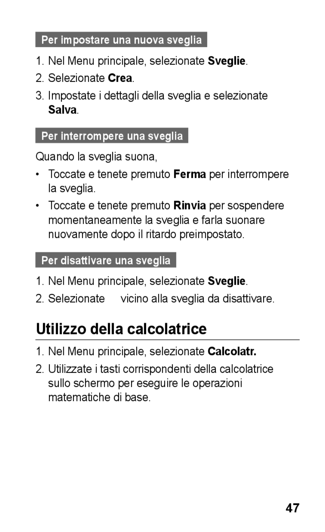 Samsung GT-C3300PSKCIT manual Utilizzo della calcolatrice, Per impostare una nuova sveglia, Per interrompere una sveglia 