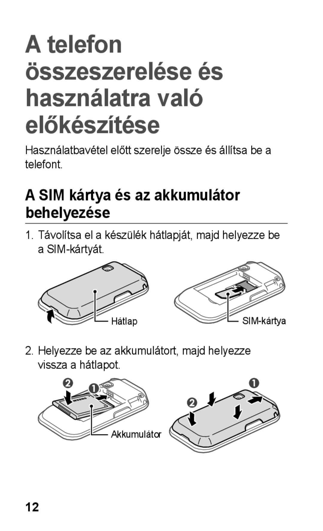 Samsung GT-C3300DKIROM Telefon összeszerelése és használatra való előkészítése, SIM kártya és az akkumulátor behelyezése 