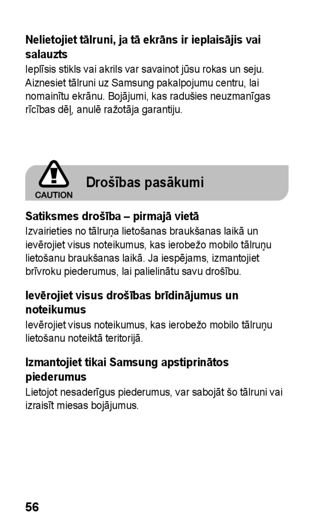 Samsung GT-C3300DKKSEB, GT-C3300SIKBAL, GT-C3300CWKSEB, GT-C3300SIKSEB Drošības pasākumi, Satiksmes drošība pirmajā vietā 