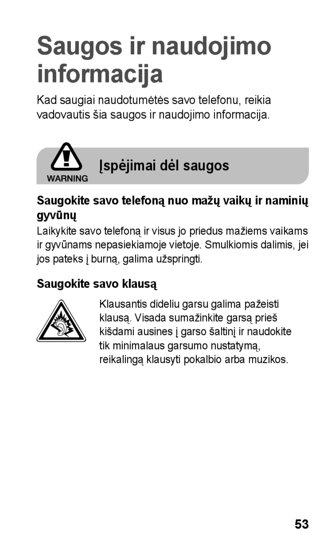 Samsung GT-C3300SIKSEB, GT-C3300SIKBAL manual Įspėjimai dėl saugos, Saugokite savo telefoną nuo mažų vaikų ir naminių gyvūnų 