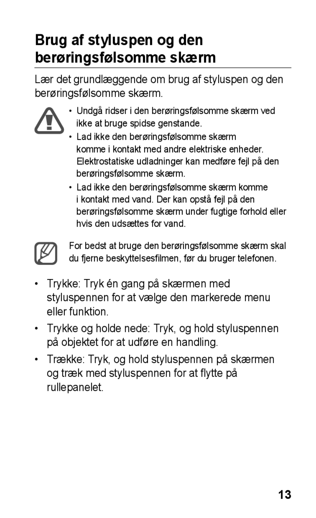 Samsung GT-C3300SIKXEE, GT-C3300SIKNEE, GT-C3300CWKNEE, GT-C3300DKKNEE manual Brug af styluspen og den berøringsfølsomme skærm 