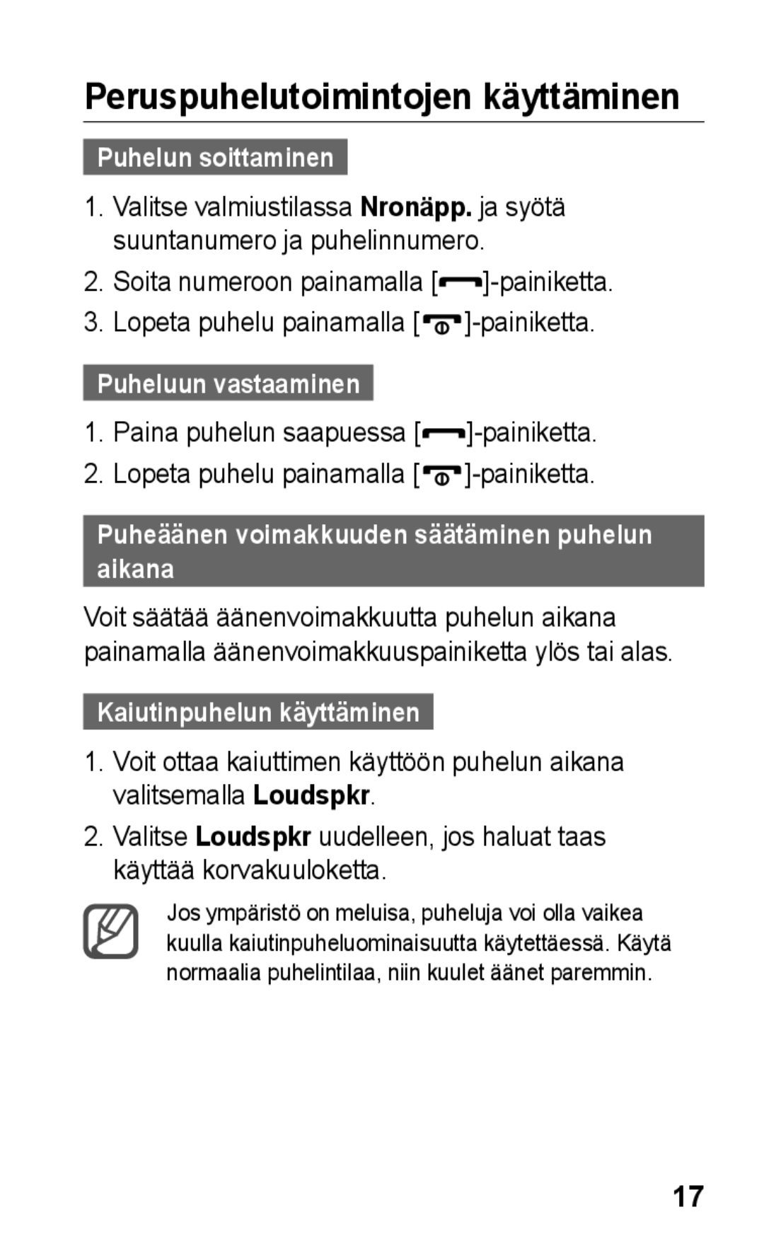 Samsung GT-C3300DKKNEE, GT-C3300SIKNEE Peruspuhelutoimintojen käyttäminen, Puhelun soittaminen, Lopeta puhelu painamalla 