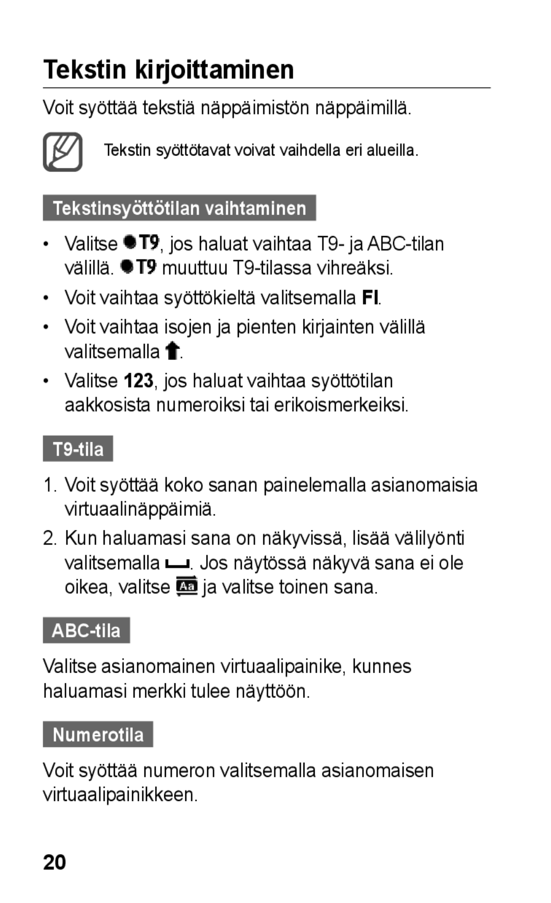 Samsung GT-C3300SIKNEE manual Tekstin kirjoittaminen, Tekstinsyöttötilan vaihtaminen, T9-tila, ABC-tila, Numerotila 