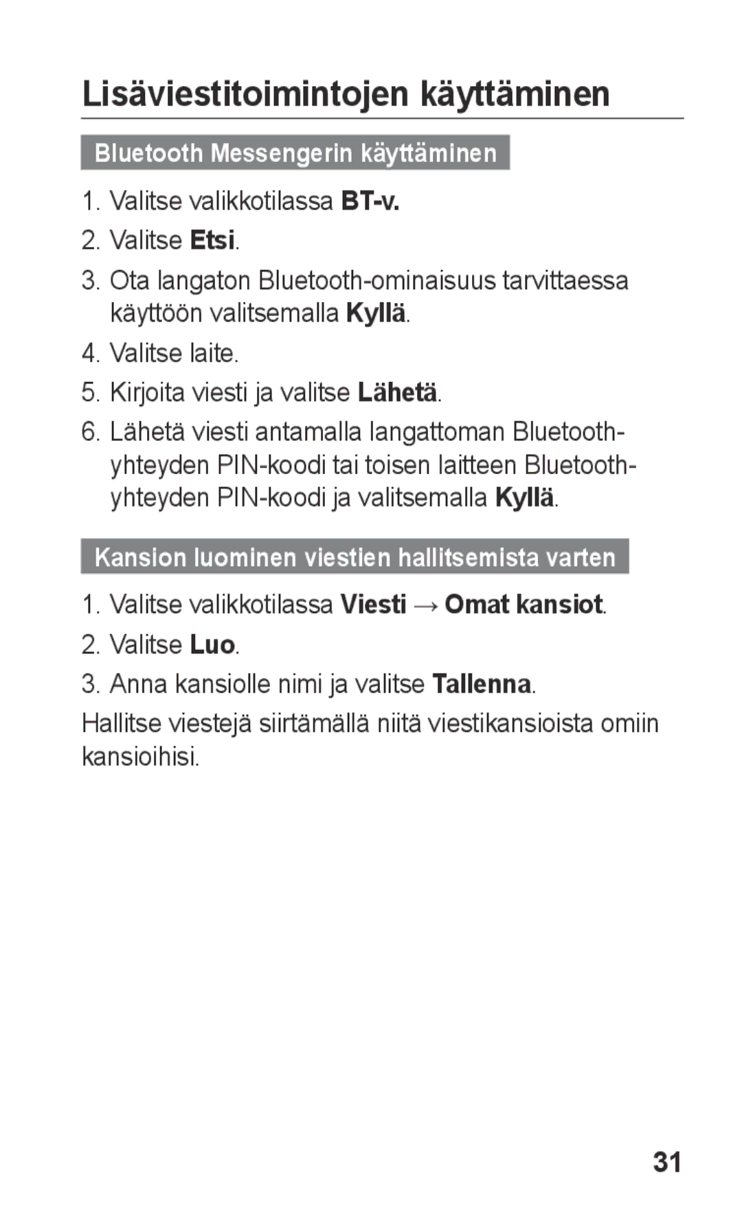 Samsung GT-C3300CWKNEE, GT-C3300SIKNEE, GT-C3300DKKNEE Lisäviestitoimintojen käyttäminen, Bluetooth Messengerin käyttäminen 