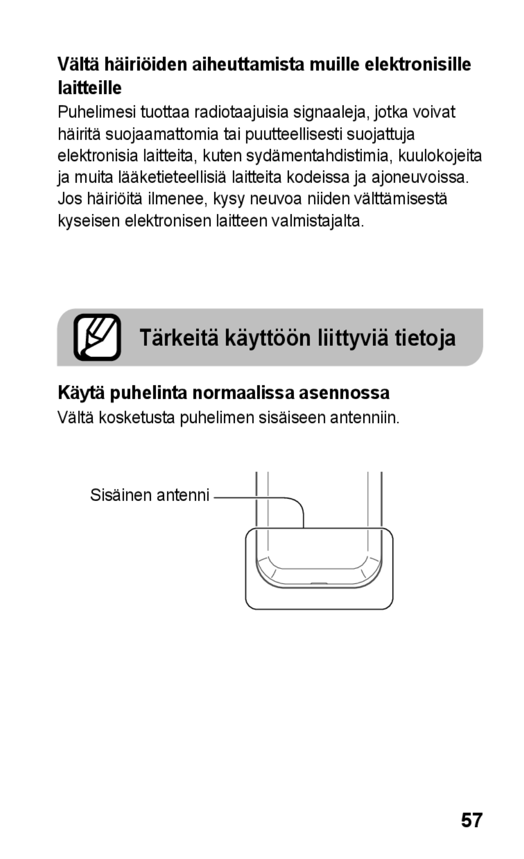 Samsung GT-C3300DKKNEE, GT-C3300SIKNEE manual Tärkeitä käyttöön liittyviä tietoja, Käytä puhelinta normaalissa asennossa 