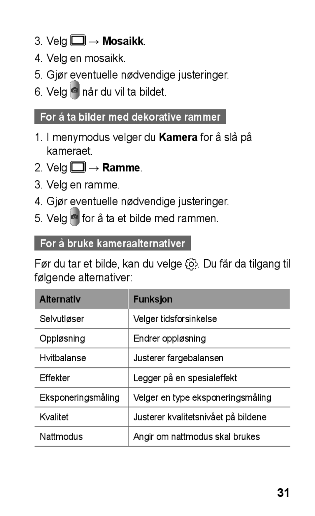 Samsung GT-C3300CWKNEE, GT-C3300SIKNEE manual For å ta bilder med dekorative rammer, For å bruke kameraalternativer 