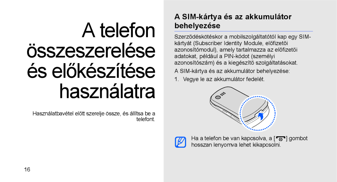 Samsung GT-C3510CWACIT manual Telefon összeszerelése és előkészítése használatra, SIM-kártya és az akkumulátor behelyezése 