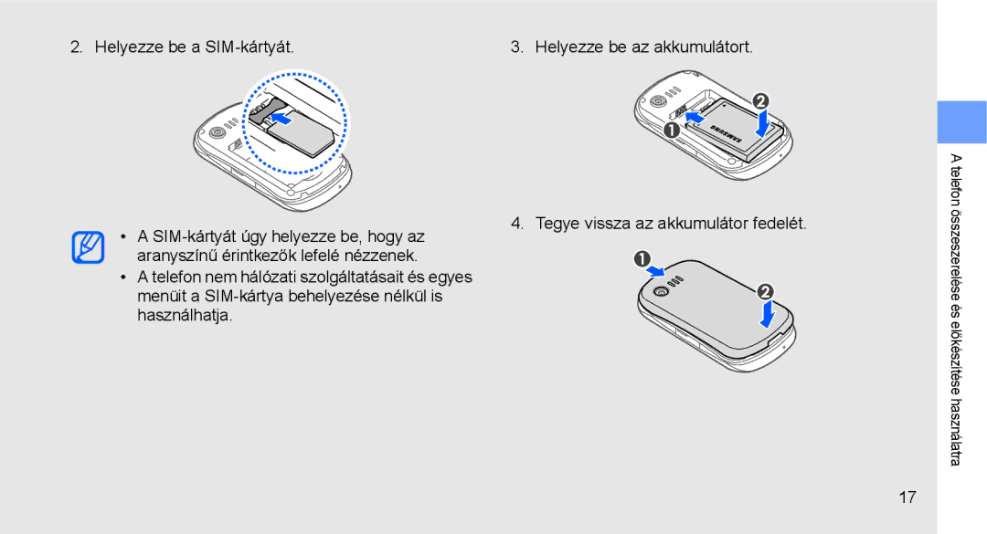 Samsung GT-C3510CWAMOT, GT-C3510SBATPH, GT-C3510CWATPH, GT-C3510XKACIT, GT-C3510CWACIT manual Helyezze be a SIM-kártyát 