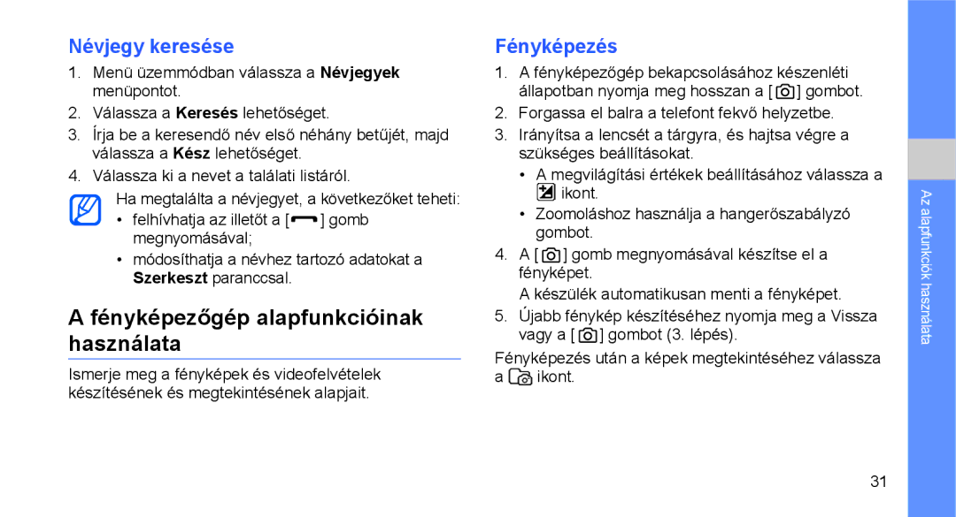 Samsung GT-C3510XKAXEH, GT-C3510SBATPH manual Fényképezőgép alapfunkcióinak használata, Névjegy keresése, Fényképezés 