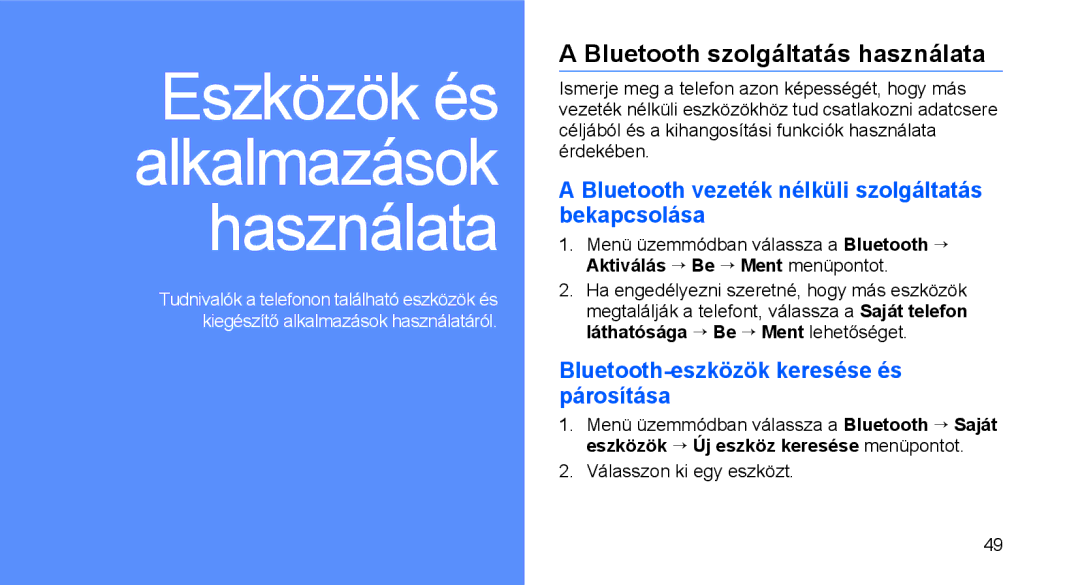 Samsung GT-C3510CWATCL manual Bluetooth szolgáltatás használata, Bluetooth vezeték nélküli szolgáltatás bekapcsolása 