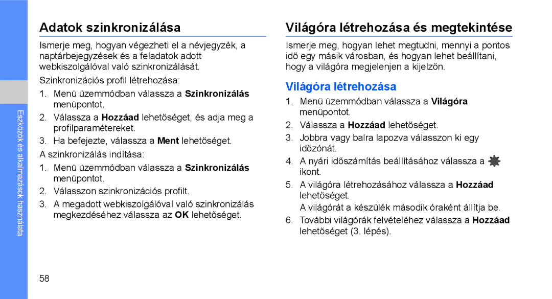 Samsung GT-C3510CWAXEH, GT-C3510SBATPH, GT-C3510CWATPH manual Adatok szinkronizálása, Világóra létrehozása és megtekintése 