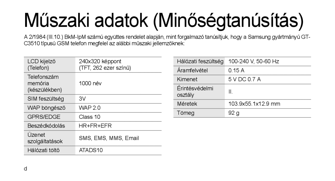 Samsung GT-C3510SIATPH, GT-C3510SBATPH, GT-C3510CWATPH, GT-C3510XKACIT, GT-C3510CWACIT manual Műszaki adatok Minőségtanúsítás 