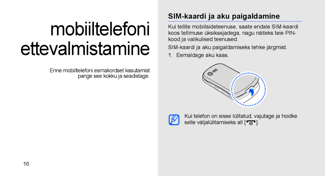 Samsung GT-C3510SIASEB, GT-C3510XKASEB manual Mobiiltelefoni ettevalmistamine, SIM-kaardi ja aku paigaldamine 