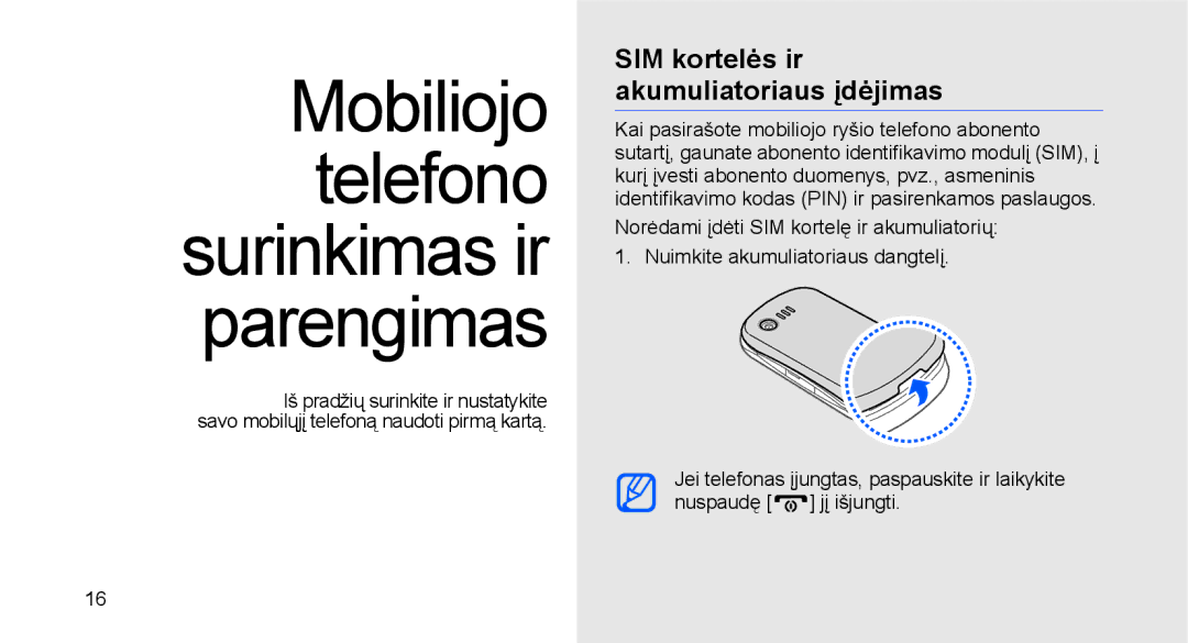 Samsung GT-C3510SIASEB manual Mobiliojo telefono surinkimas ir parengimas, SIM kortelės ir akumuliatoriaus įdėjimas 