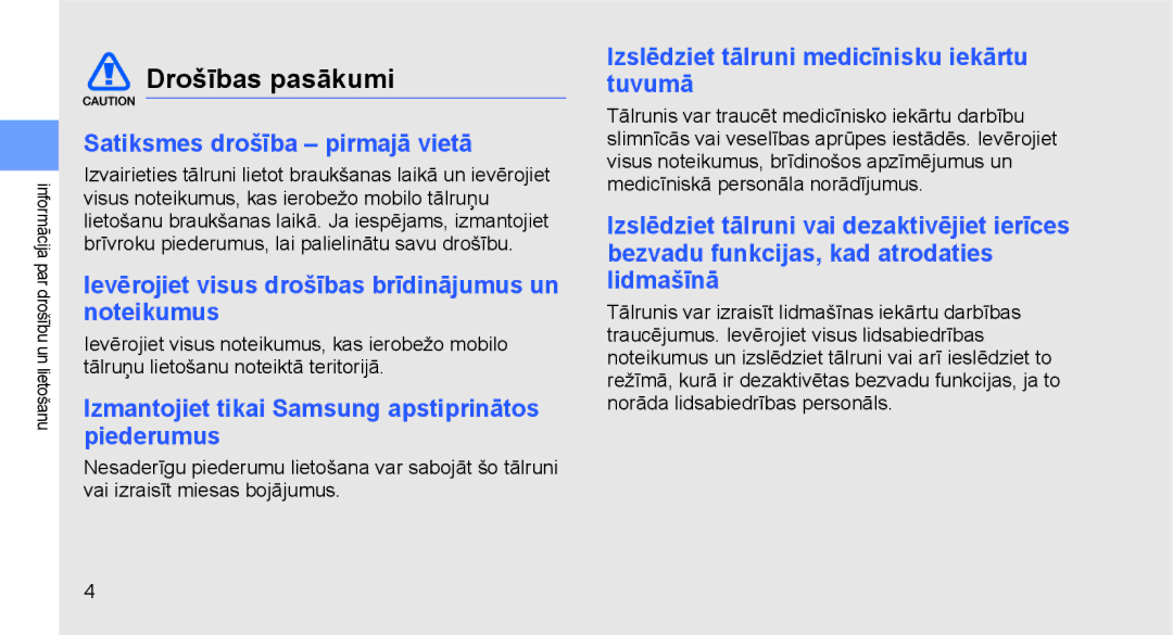 Samsung GT-C3510SIASEB Drošības pasākumi, Satiksmes drošība pirmajā vietā, Izslēdziet tālruni medicīnisku iekārtu tuvumā 