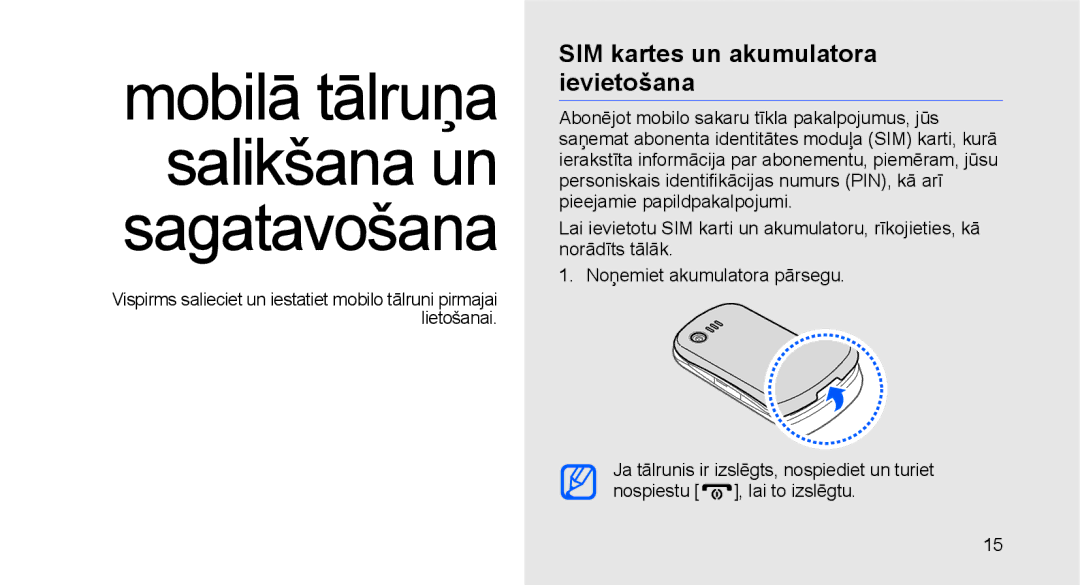 Samsung GT-C3510XKASEB, GT-C3510SIASEB Mobilā tālruņa salikšana un sagatavošana, SIM kartes un akumulatora ievietošana 