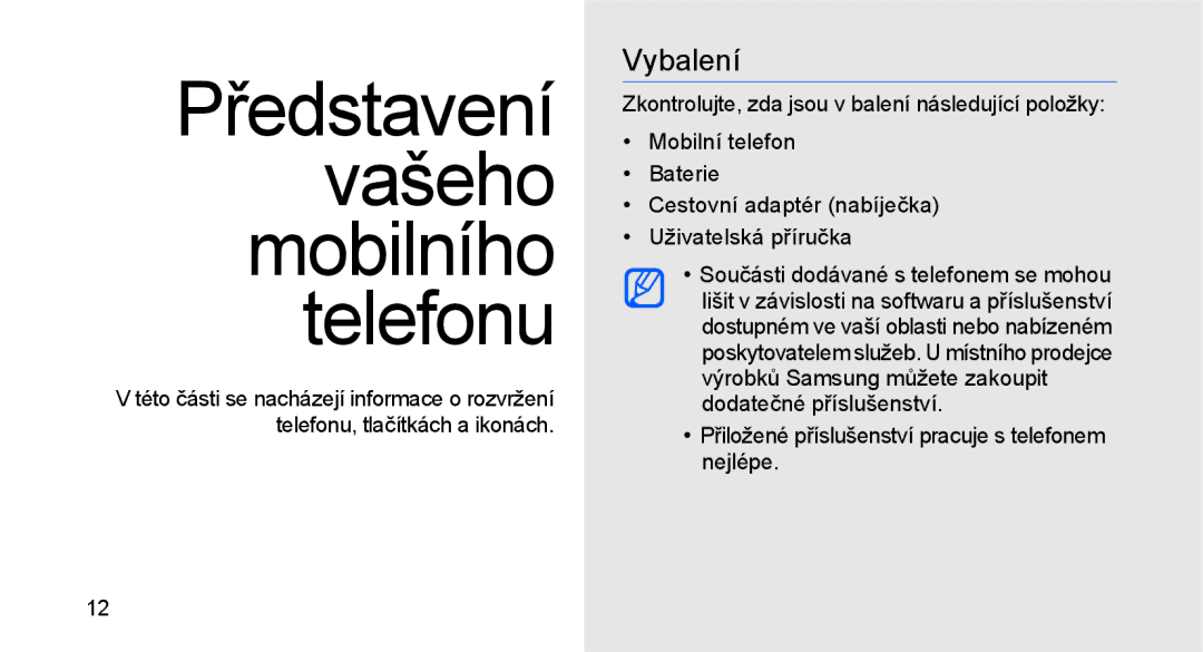 Samsung GT-C3510XKAO2C, GT-C3510SIAXEZ, GT-C3510XKAXEZ manual Vybalení, Přiložené příslušenství pracuje s telefonem nejlépe 