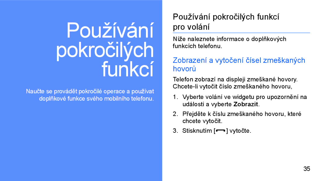 Samsung GT-C3510XKAXEZ manual Používání pokročilých funkcí pro volání, Zobrazení a vytočení čísel zmeškaných hovorů 