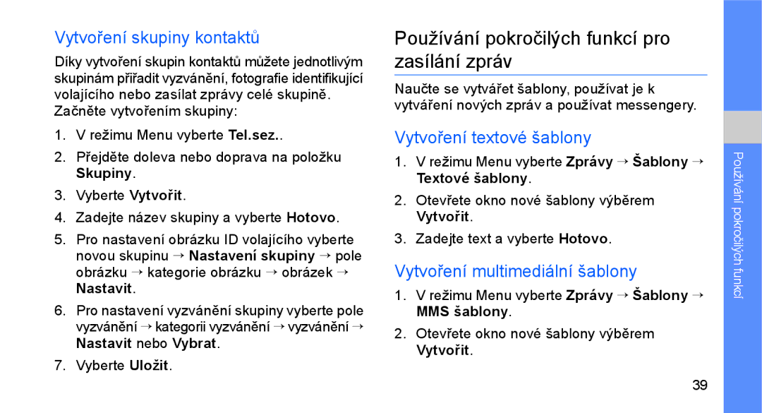 Samsung GT-C3510XKAO2C, GT-C3510SIAXEZ manual Používání pokročilých funkcí pro zasílání zpráv, Vytvoření skupiny kontaktů 