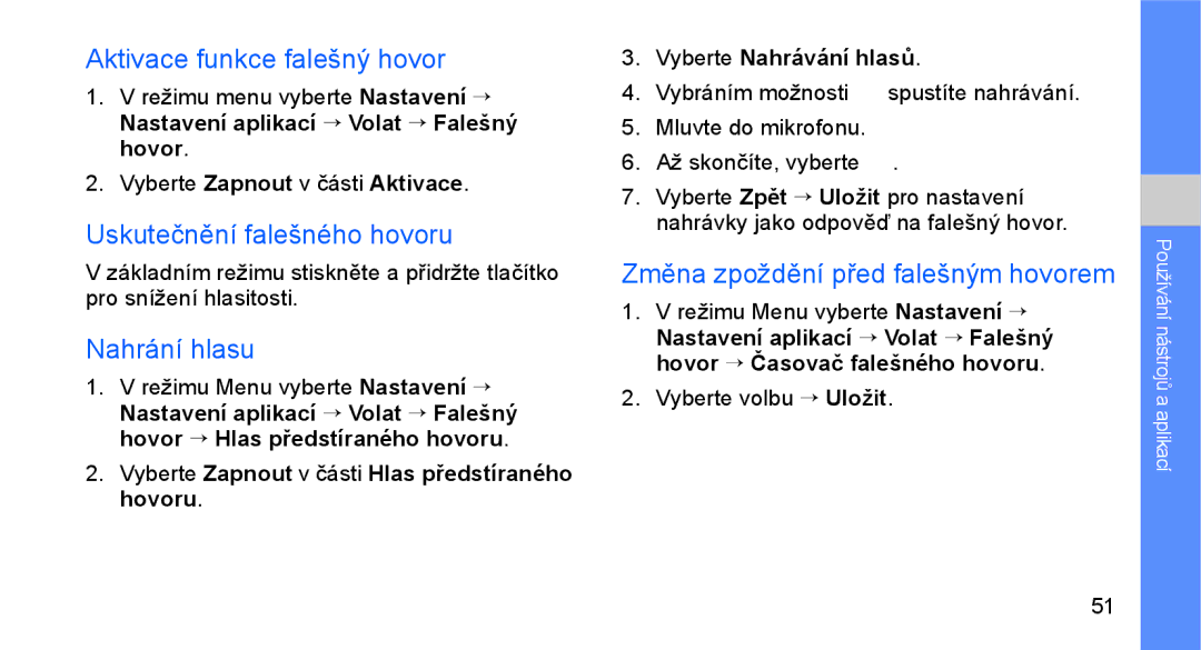 Samsung GT-C3510XKAO2C Aktivace funkce falešný hovor, Uskutečnění falešného hovoru, Nahrání hlasu, Vyberte volbu → Uložit 