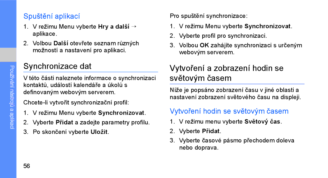 Samsung GT-C3510XKAXEZ, GT-C3510XKAO2C Synchronizace dat, Vytvoření a zobrazení hodin se světovým časem, Spuštění aplikací 