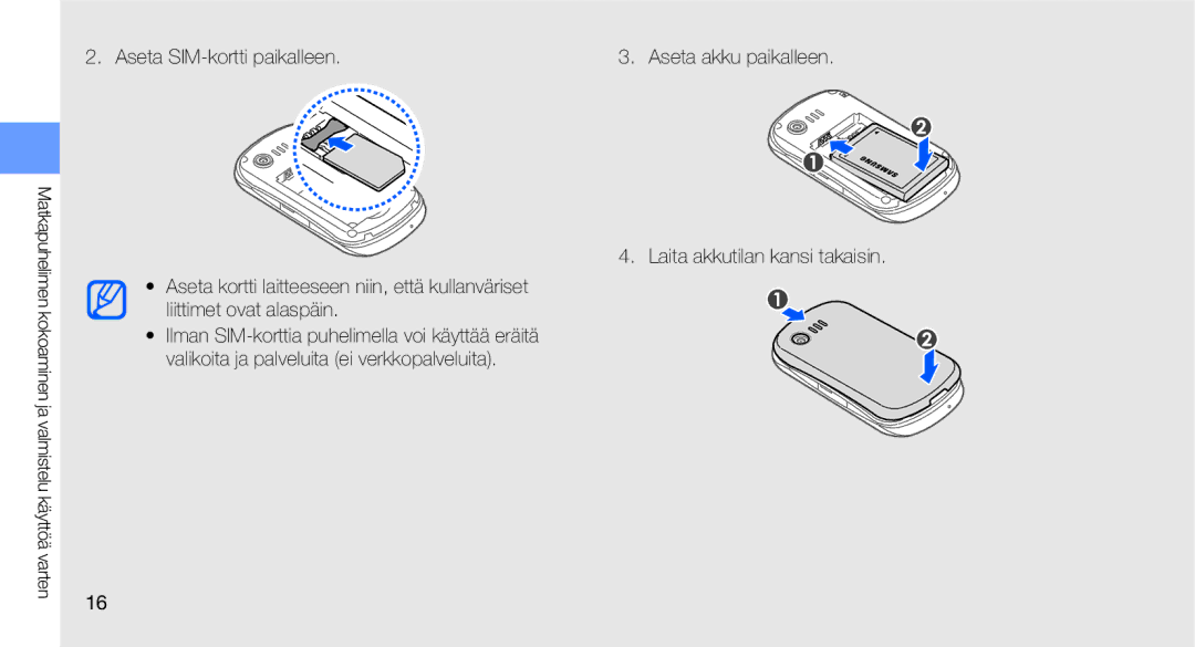 Samsung GT-C3510SIAXEE, GT-C3510XKAXEE, GT-C3510SBANEE manual Aseta SIM-kortti paikalleen, Laita akkutilan kansi takaisin 