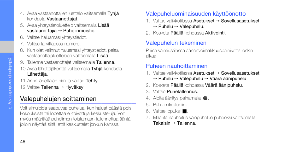 Samsung GT-C3510SIAXEE manual Valepuhelujen soittaminen, Valepuheluominaisuuden käyttöönotto, Valepuhelun tekeminen 