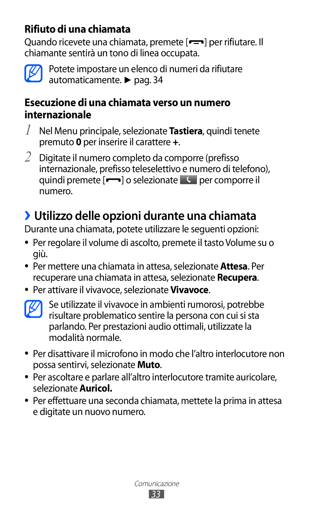 Samsung GT-C6712RWACIT ››Utilizzo delle opzioni durante una chiamata, Quindi premete o selezionate per comporre il numero 