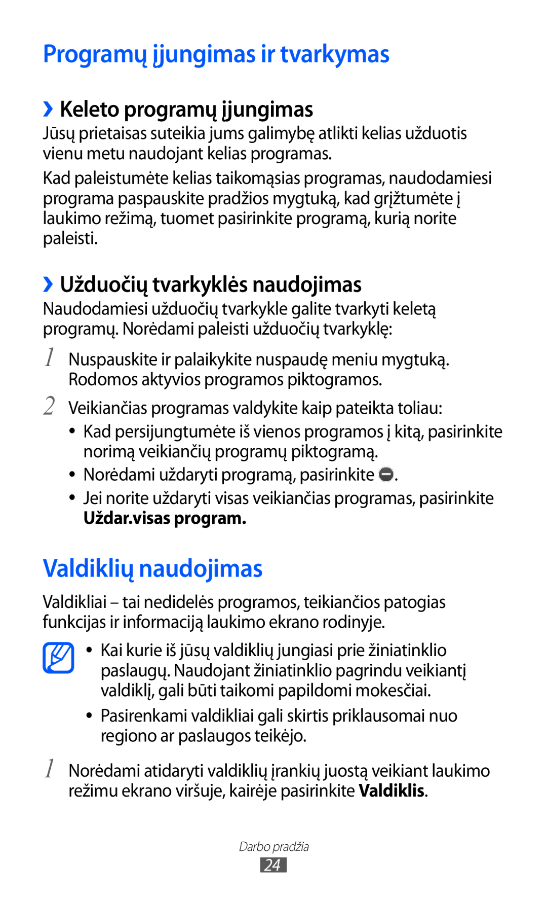 Samsung GT-C6712RWASEB, GT-C6712LKASEB Programų įjungimas ir tvarkymas, Valdiklių naudojimas, ››Keleto programų įjungimas 