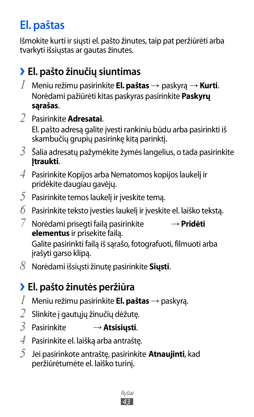 Samsung GT-C6712LKASEB El. paštas, ››El. pašto žinučių siuntimas, El. pašto žinutės peržiūra, → Pridėti, → Atsisiųsti 