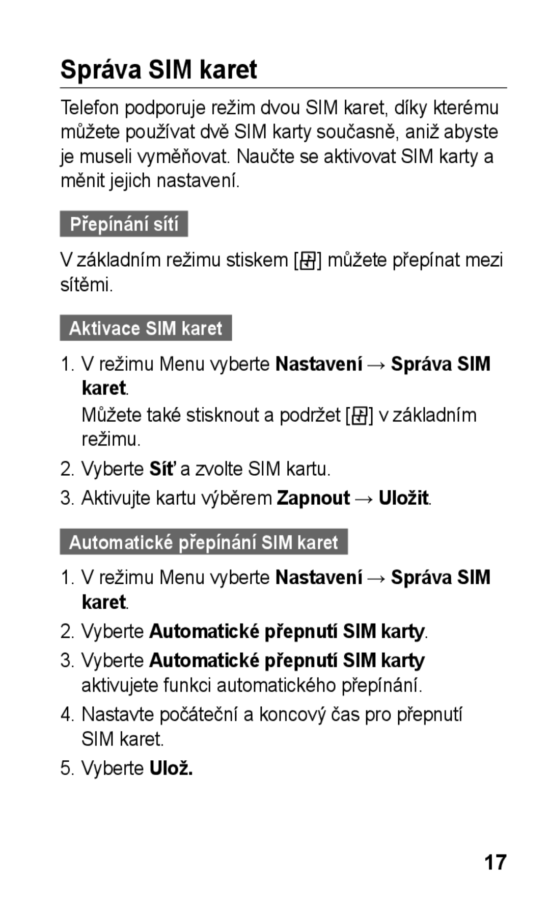 Samsung GT-E2652DKWXEZ manual Správa SIM karet, Přepínání sítí, Základním režimu stiskem můžete přepínat mezi sítěmi 