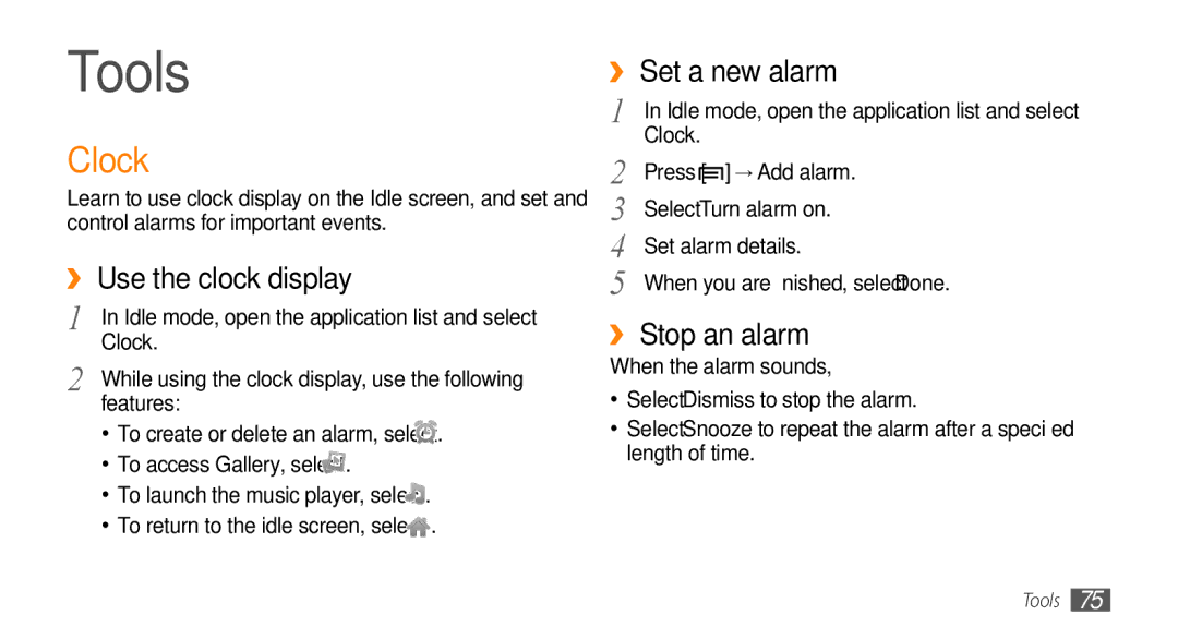 Samsung GT-I5500 user manual Tools, Clock, ›› Use the clock display, ›› Set a new alarm, ›› Stop an alarm 