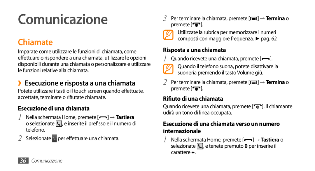 Samsung GT-I5500YKATIM, GT-I5500CWATIM, GT-I5500YKAWIN manual Comunicazione, Chiamate, ››Esecuzione e risposta a una chiamata 