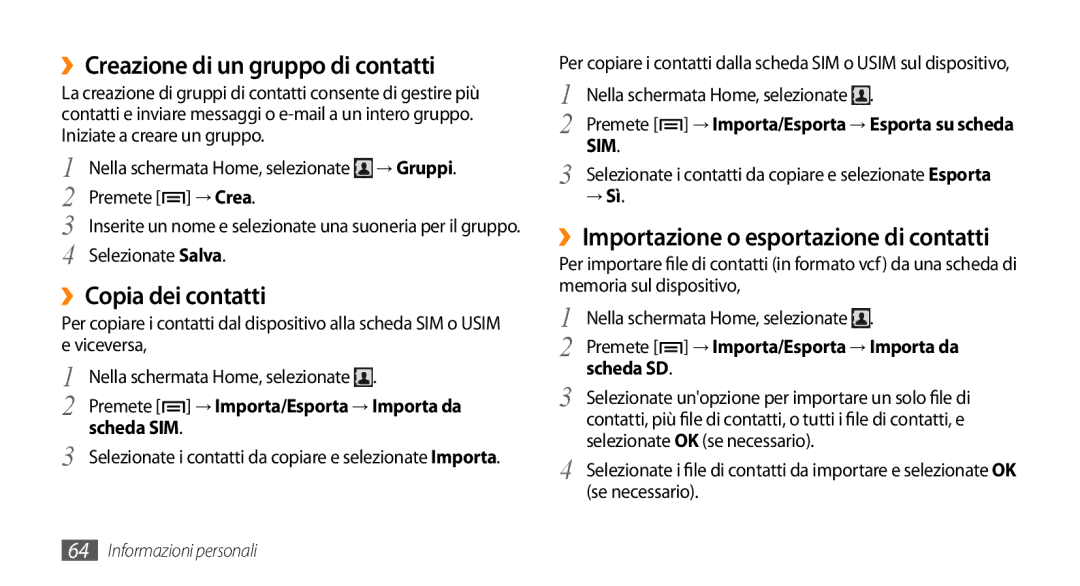 Samsung GT-I5500YKATIM, GT-I5500CWATIM, GT-I5500YKAWIN manual ››Creazione di un gruppo di contatti, ››Copia dei contatti 