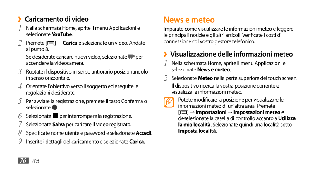 Samsung GT-I5500YKBTIM, GT-I5500CWATIM News e meteo, ››Caricamento di video, ››Visualizzazione delle informazioni meteo 