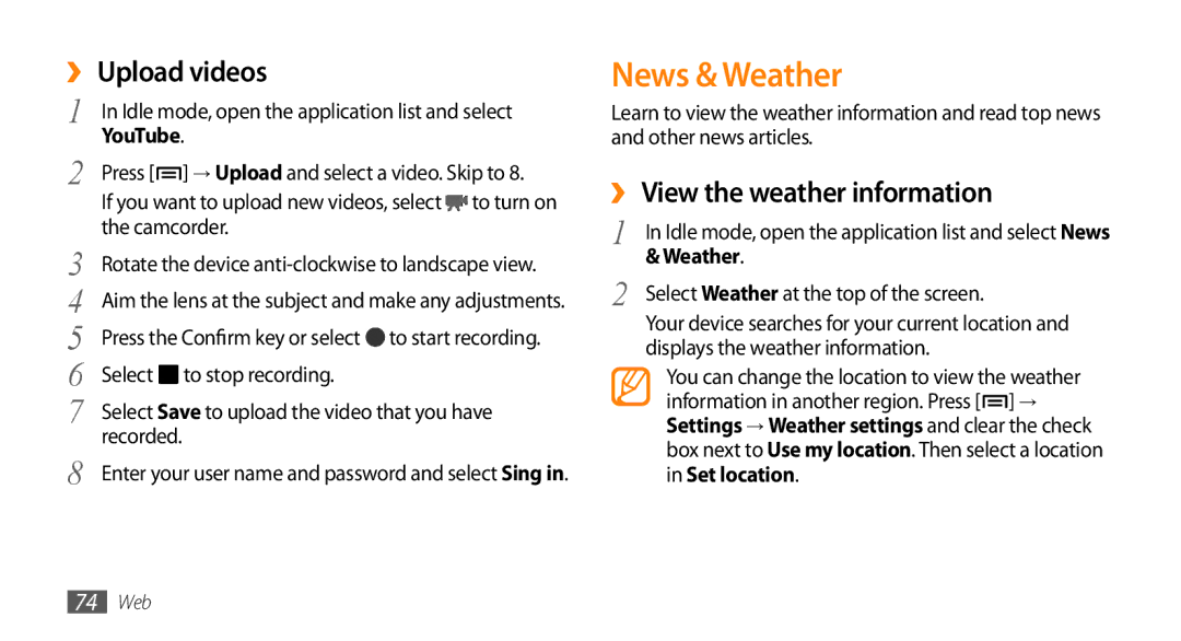 Samsung GT-I5500CWAWIN, GT-I5500YKACOS, GT-I5500CWADBT News & Weather, ›› Upload videos, ›› View the weather information 