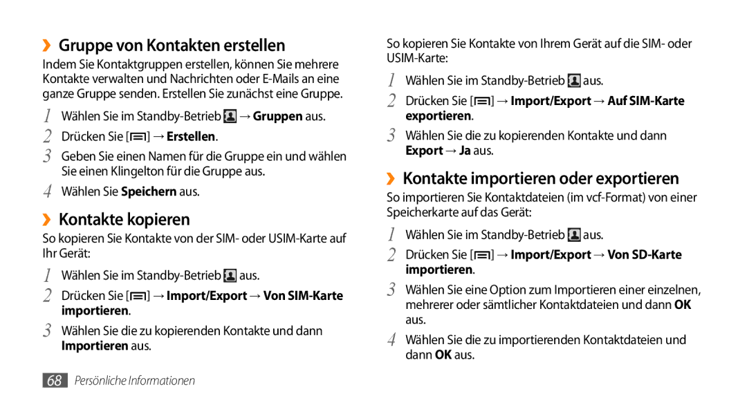 Samsung GT-I5500YKACOS ››Gruppe von Kontakten erstellen, ››Kontakte kopieren, ››Kontakte importieren oder exportieren 